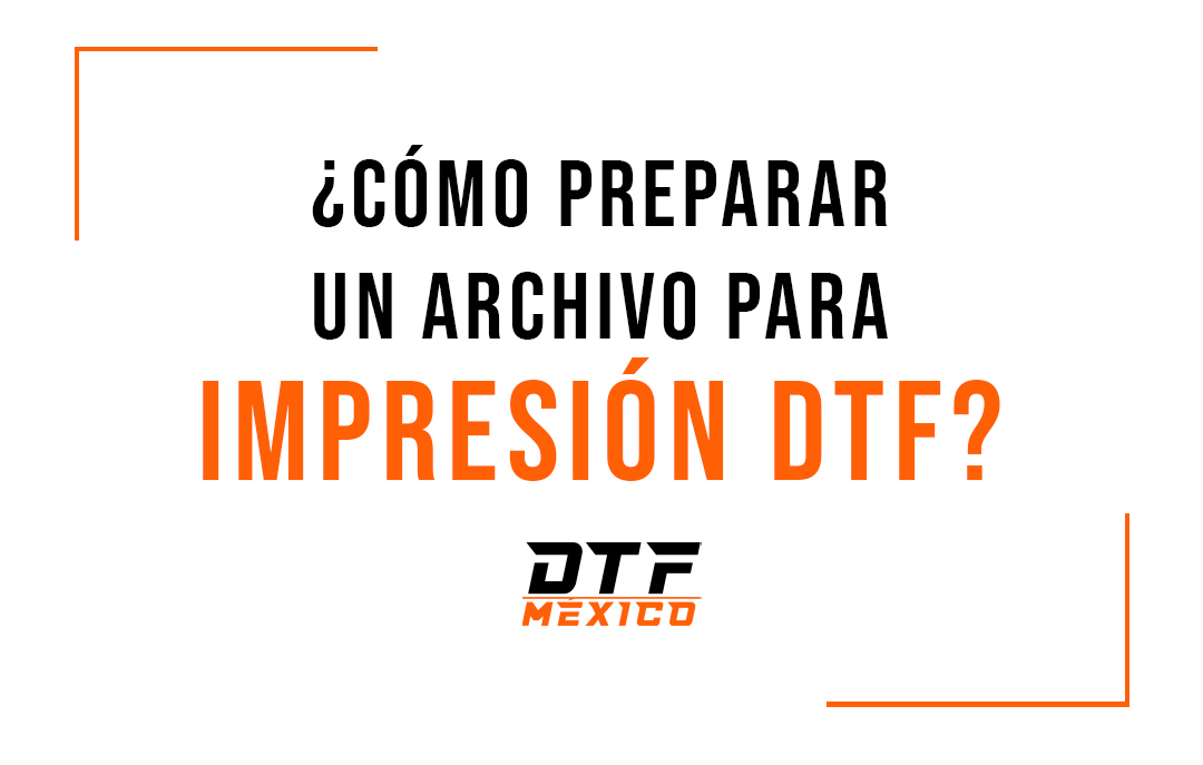 como preparar un archivo para impresion dtf